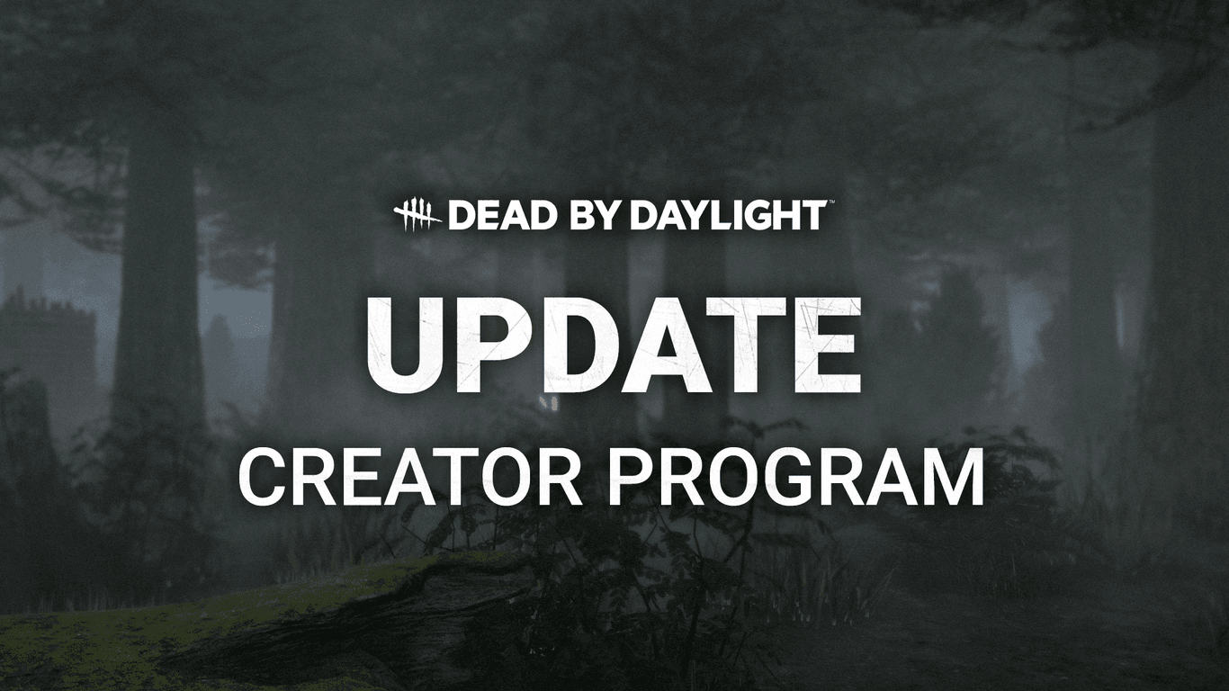 Update on the Dead by Daylight Creator Program! | Dead by Daylight